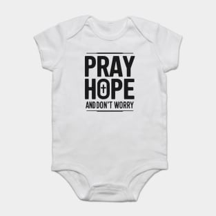 Pray Hope and Don’t Worry Baby Bodysuit